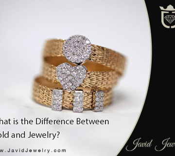 Difference Between Gold and Jewelry | javid jewelry جواهری جاوید